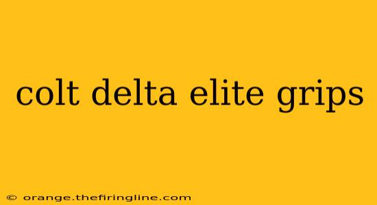 colt delta elite grips