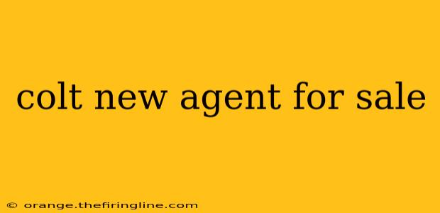 colt new agent for sale