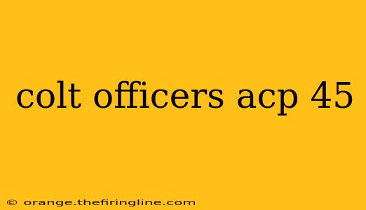 colt officers acp 45