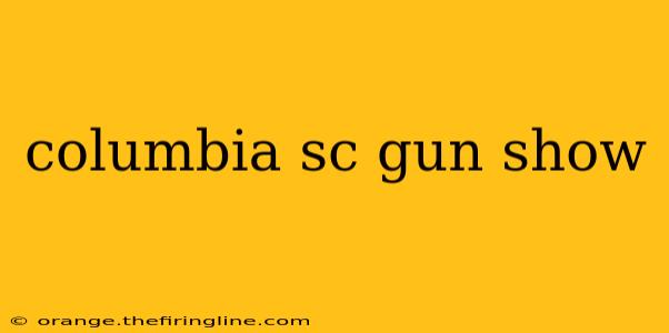 columbia sc gun show