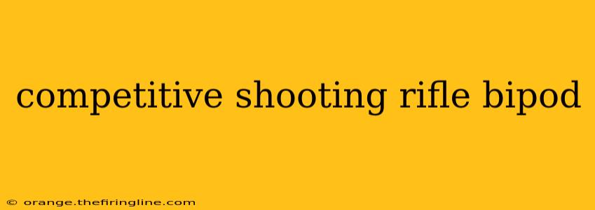 competitive shooting rifle bipod
