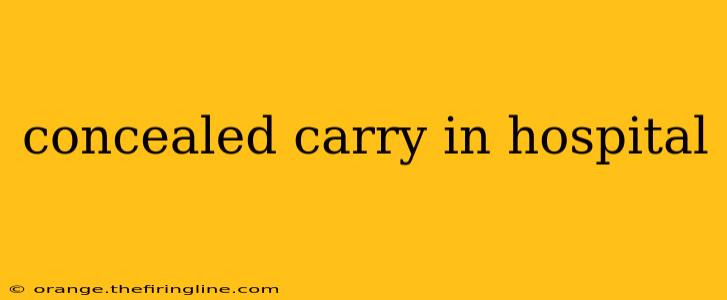 concealed carry in hospital