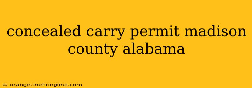 concealed carry permit madison county alabama