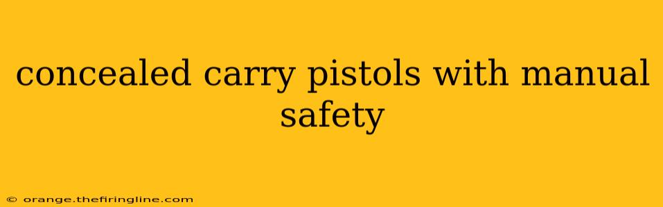 concealed carry pistols with manual safety