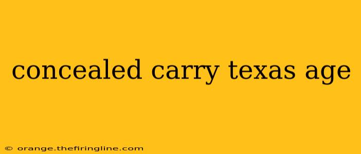 concealed carry texas age