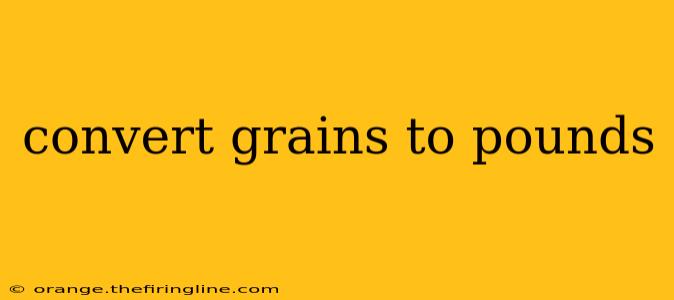 convert grains to pounds