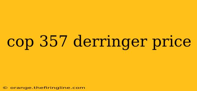 cop 357 derringer price