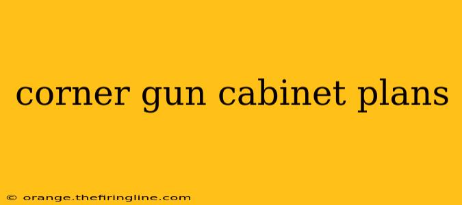 corner gun cabinet plans