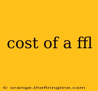 cost of a ffl