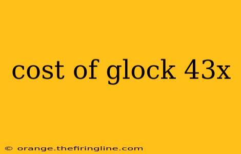 cost of glock 43x