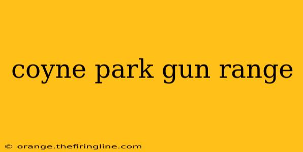 coyne park gun range