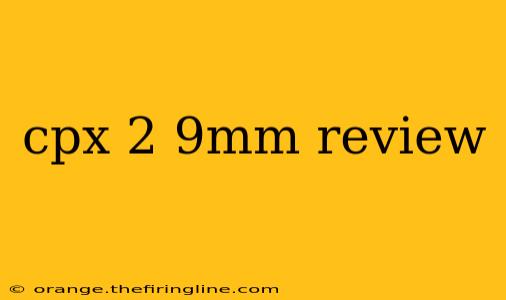 cpx 2 9mm review