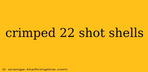 crimped 22 shot shells