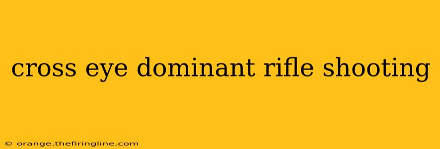 cross eye dominant rifle shooting