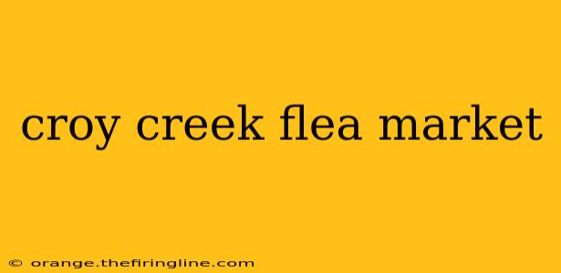 croy creek flea market