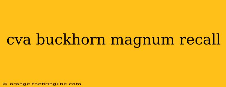 cva buckhorn magnum recall