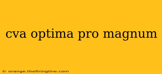 cva optima pro magnum