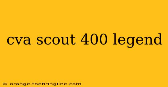 cva scout 400 legend