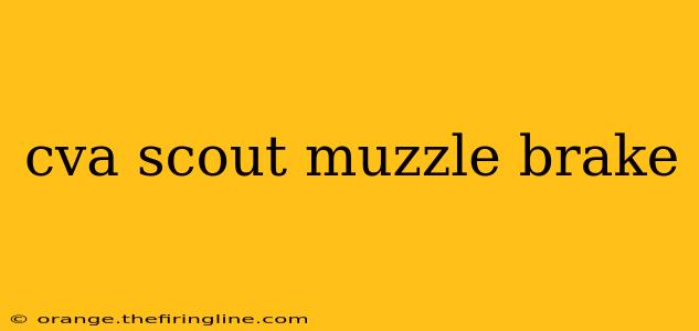 cva scout muzzle brake