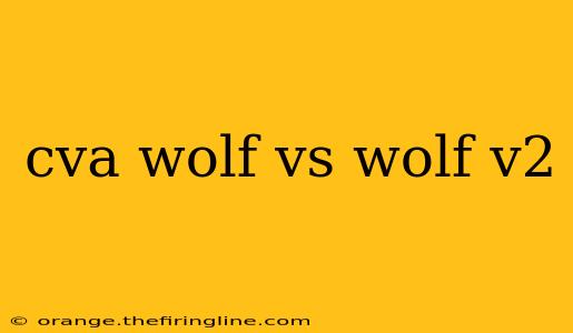 cva wolf vs wolf v2