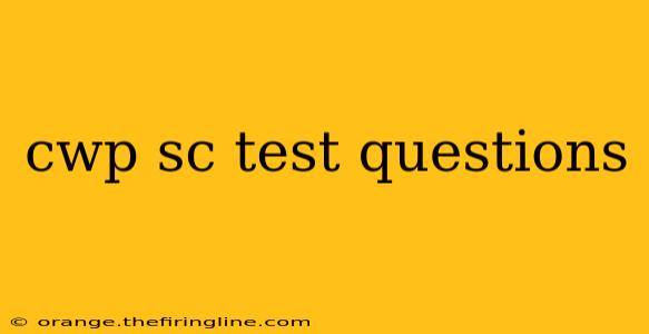 cwp sc test questions