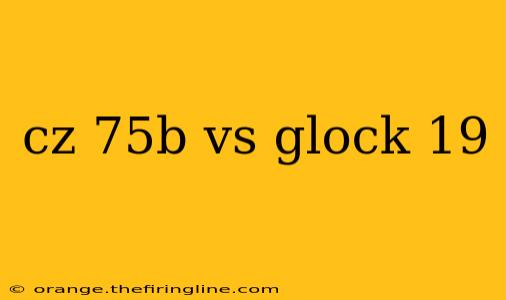 cz 75b vs glock 19