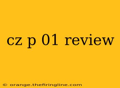 cz p 01 review