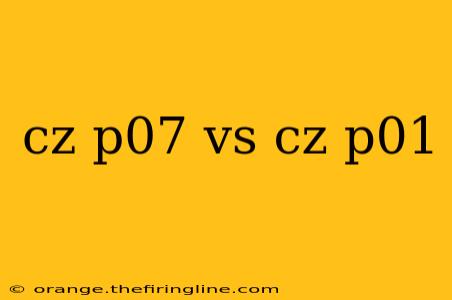 cz p07 vs cz p01