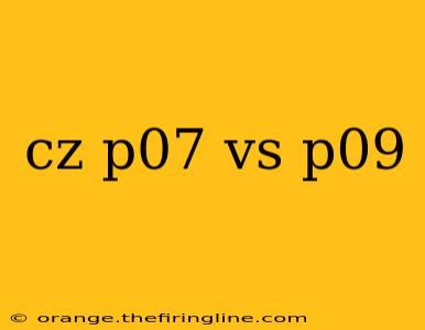 cz p07 vs p09