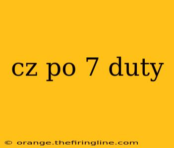 cz po 7 duty