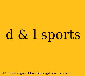 d & l sports