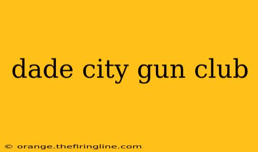 dade city gun club