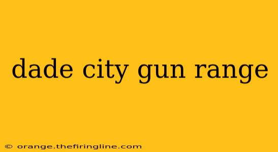 dade city gun range