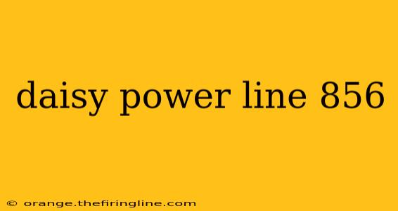 daisy power line 856