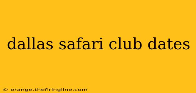 dallas safari club dates