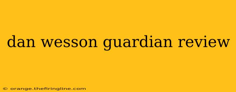 dan wesson guardian review