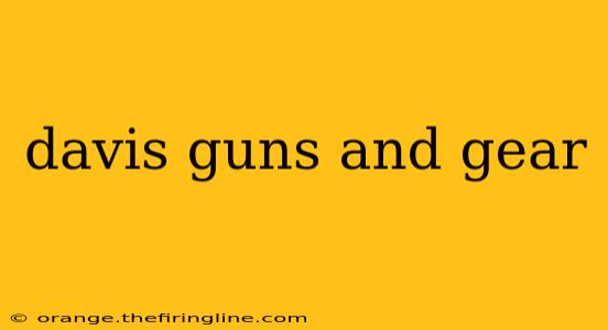 davis guns and gear