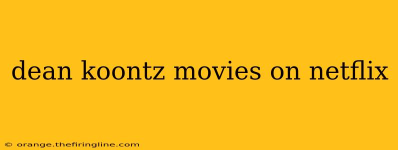 dean koontz movies on netflix