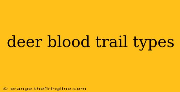 deer blood trail types