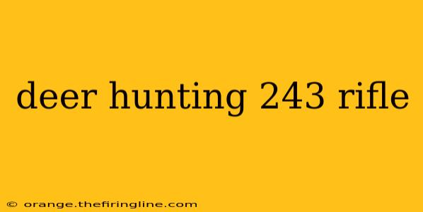 deer hunting 243 rifle