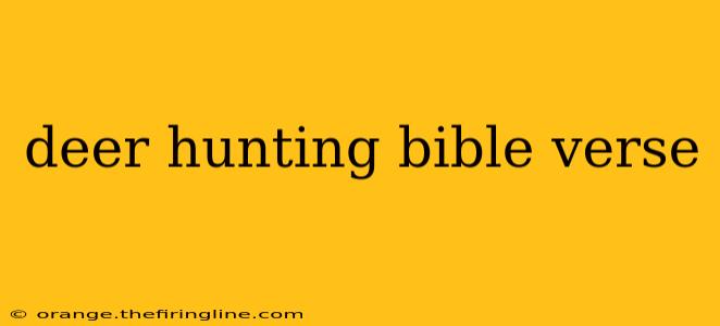 deer hunting bible verse