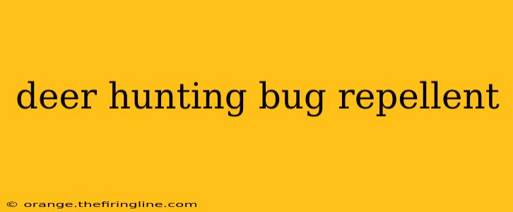 deer hunting bug repellent