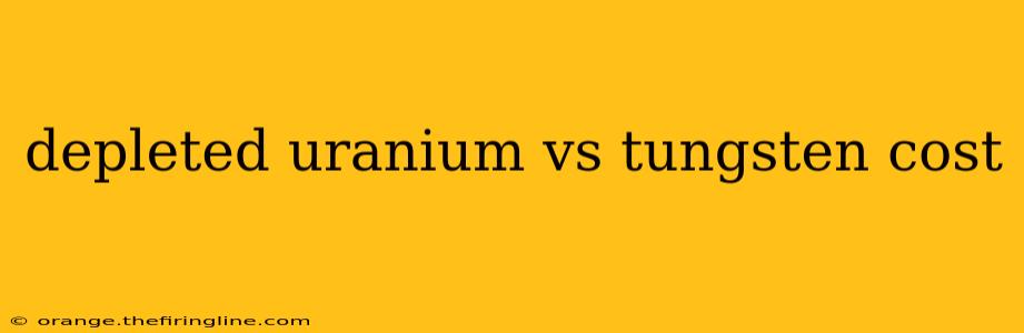 depleted uranium vs tungsten cost