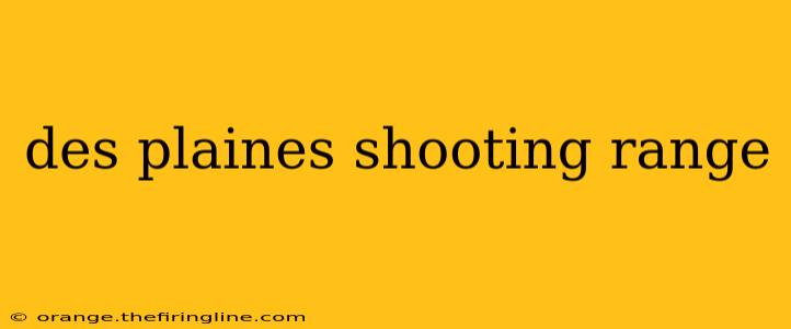 des plaines shooting range