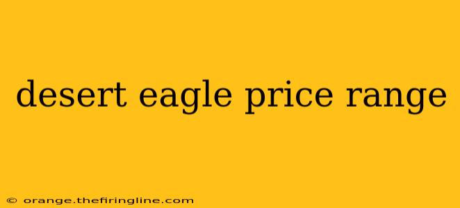 desert eagle price range