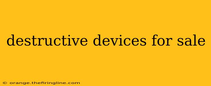 destructive devices for sale