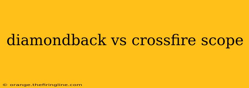 diamondback vs crossfire scope