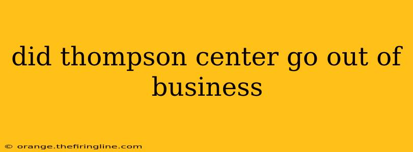 did thompson center go out of business