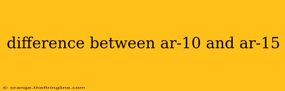 difference between ar-10 and ar-15