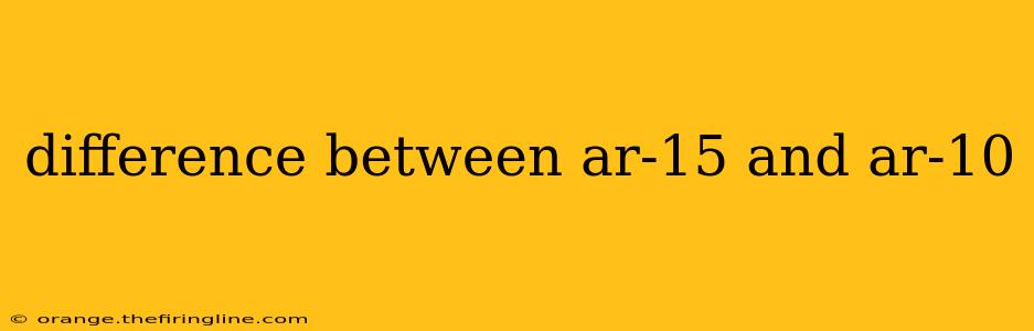 difference between ar-15 and ar-10